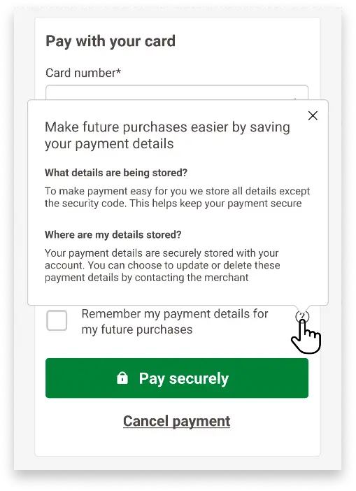 The image above shows a payment form with an info popup explaining how saved payment details are stored.